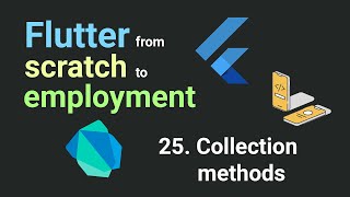 Free Flutter Course From Scratch To Employment. 25. Collection Methods Flutter Tutorial