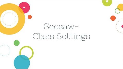 Seesaw - Class Settings