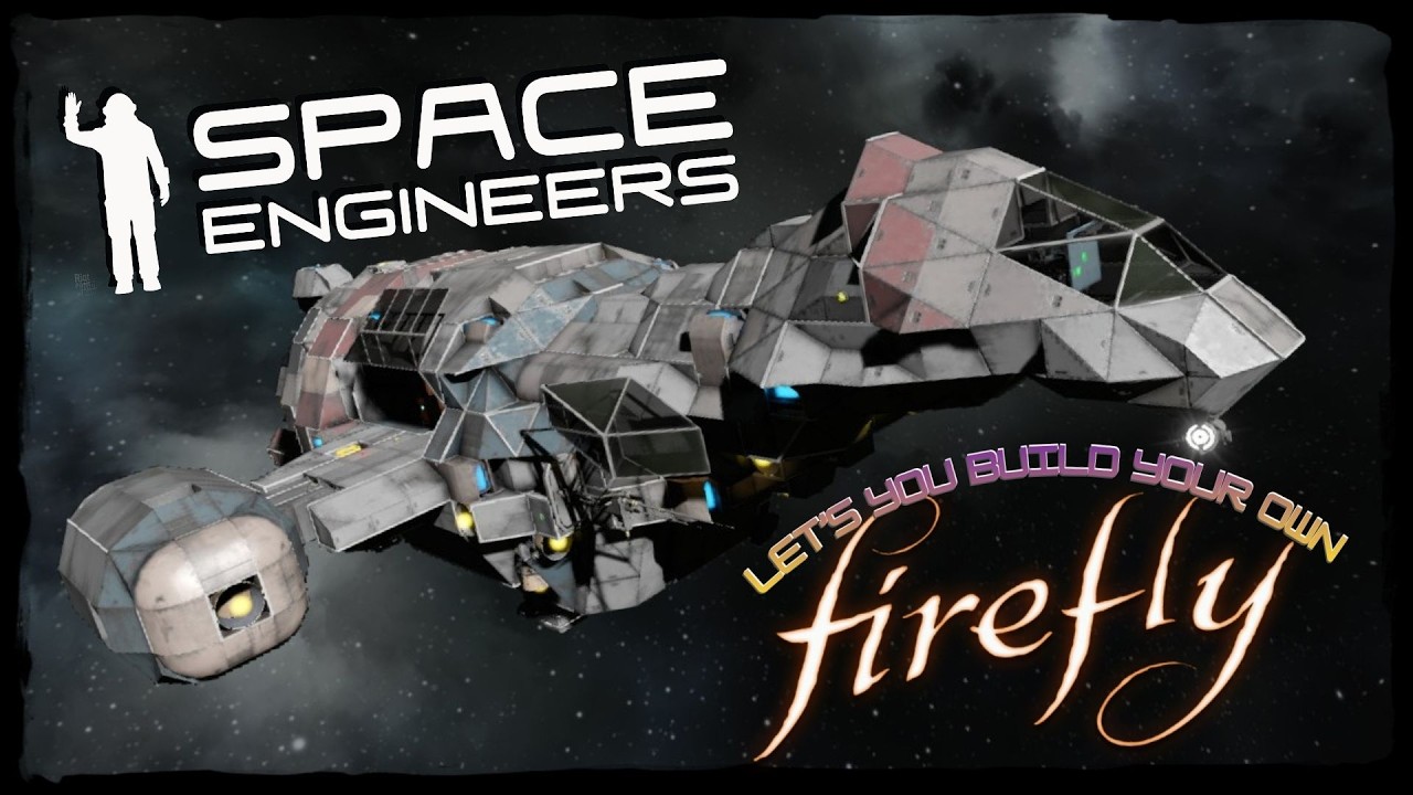 Space Engineers Lets You BUILD YOUR OWN FIREFLY! - YouTube