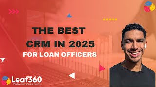The BEST CRM of 2025 for Loan Officers using Arive!
