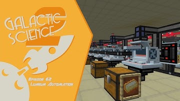 Galactic Science 2 #62 - Lumium Automation