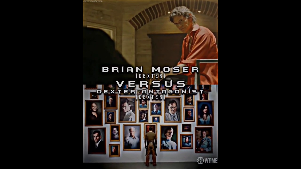 Brian Moser vs Dexter Antagonist 