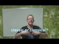 Learn English: Daily Easy English Expression 0215 -- 3 Minute English Lesson: classic OR classical