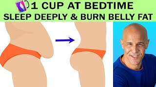 1 CUP AT BEDTIMESLEEP DEEPLY & BURN BELLY FAT | Dr. Alan Mandell, DC