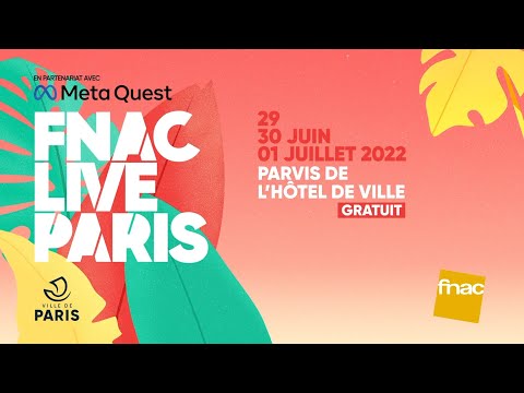 FNAC LIVE PARIS 2022 - LA PROGRAMMATION COMPLÈTE !