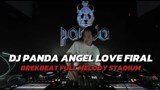 DJ PANDA ANGEL LOVE STADIUM BREAKBEAT BKB JEDAG JEDUG FUL BASS 2025