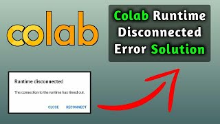 Runtime Disconnected Due to Inactivity Issue in Google Colab | Solved | Machine Learning | AI