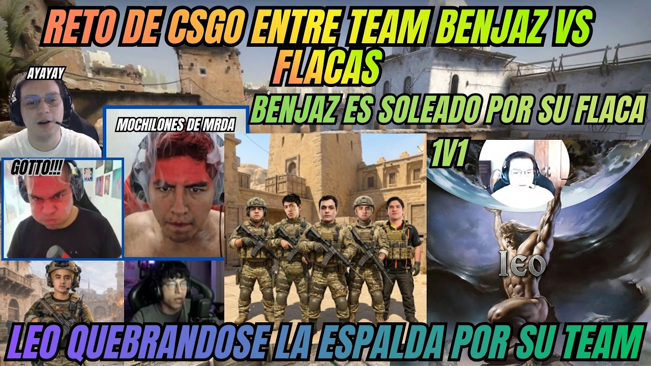 RETO DE CSGO Team Benjaz vs Team Mujeres. LEO CARGANDO EN LA ESPALDA 4 SUPER MOCHILAS