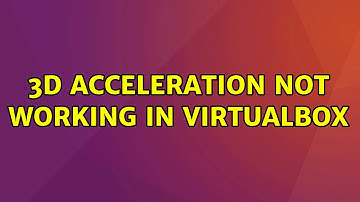 Ubuntu: 3D acceleration not working in VirtualBox