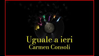 Carmen Consoli - Uguale a ieri (Lyrics) Karaoke