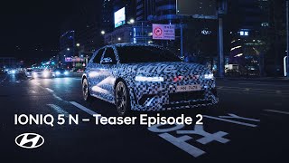 Hyundai N | Ioniq 5 N Teaser – Episode 2