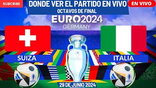 ⚽️Suiza vs Italia⚽️Dónde Ver El Partido EN VIVO|Octavos de Final de la Eurocopa 2024