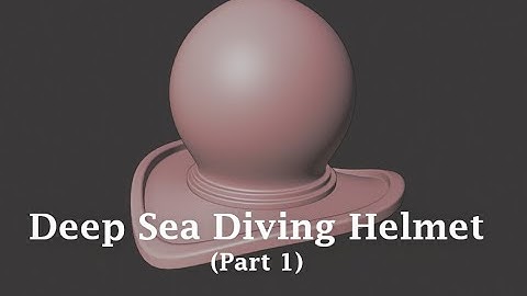 Blender 2.8: Modeling a Deep Sea Diving Helmet (Part 1)