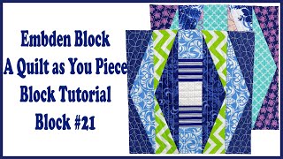 Embden Block A Quilt as You Piece Tutorial Block Number 21