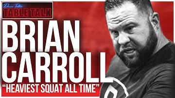 Brian Carroll l HEAVIEST SQUAT ALL TIME, BACK PAIN MANAGEMENT, POWER RACK STRENGTH, Table Talk #181