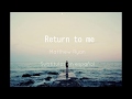 Matthew Ryan- Return to me (Subtítulos en español)