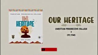 CPC STARS - Our Heritage ft Christian Progressive College (Official Lyric Video)