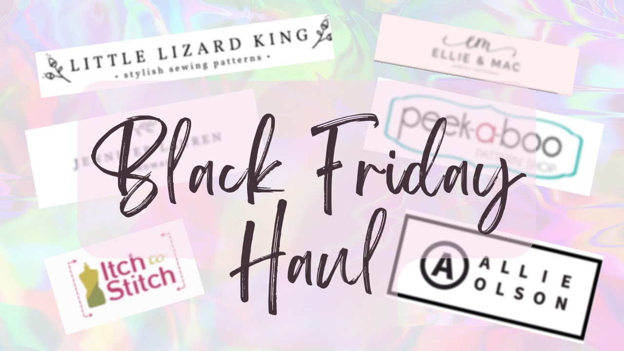 Black Friday Sewing Haul!! YouTube