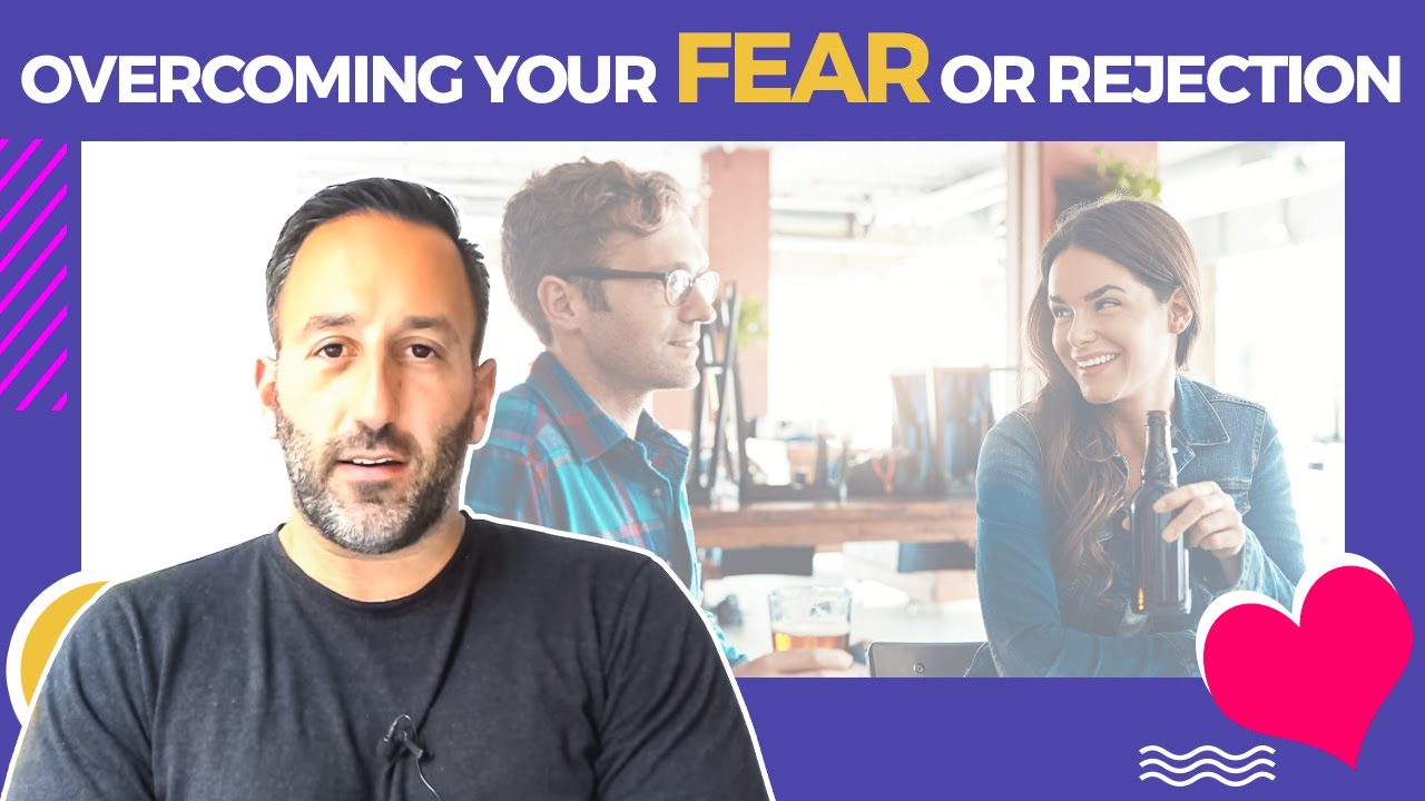 The Secret to Confident Dating - Overcoming Your Fear of Rejection