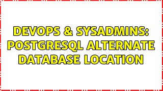 DevOps & SysAdmins: PostgreSQL Alternate Database Location (3 Solutions!!)