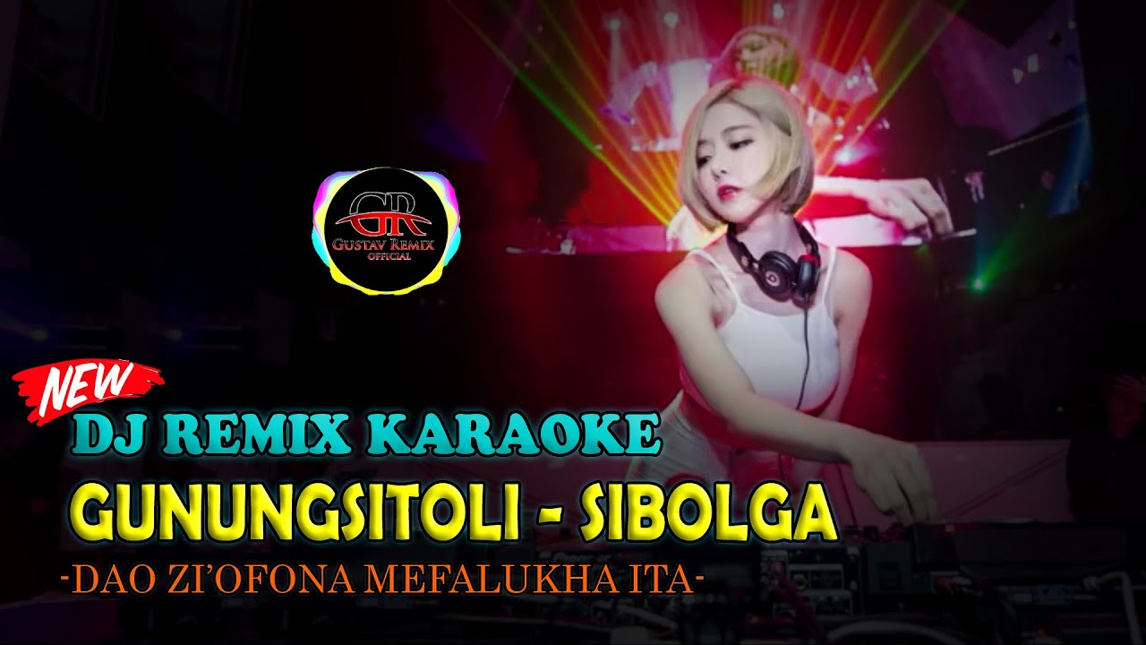 DJ NIAS KARAOKE (GUNUNGSITOLI - SIBOLGA) Cipt. Yas Zalukhu [JUNGGLE DUTCH] - by Gustav Remix