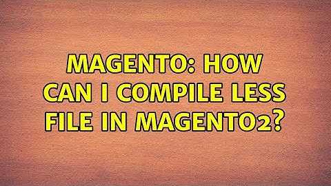 Magento: How can I compile less file in magento2?