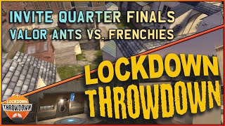 Lockdown Throwdown Invite Quarter Finals: Valor Ants vs. Frenchies
