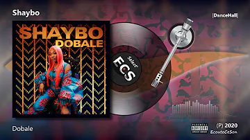 2020 | Shaybo - Dobale |[ DanceHall ]|