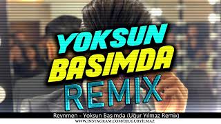 Reynmen  Yoksun Başımda (Uğur Yılmaz Remix) Resimi