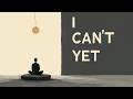The 'Not Yet' Code: How One Phrase Unlocks a Superhuman Growth Mindset