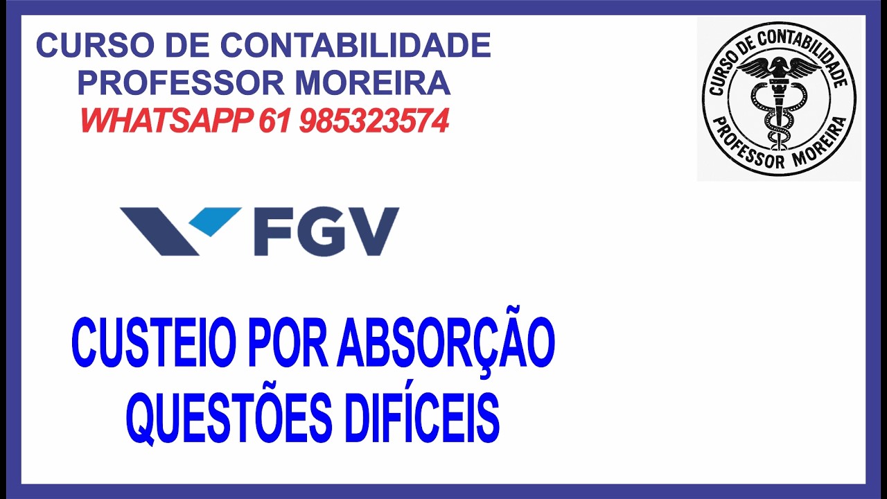 CUSTEIO POR ABSORÇÃO - QUESTÕES DIFÍCEIS DA FGV