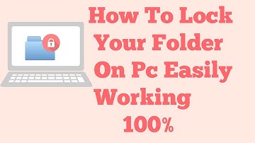 How To Lock Your Files And Folders In Windows 7/8/8.1/10