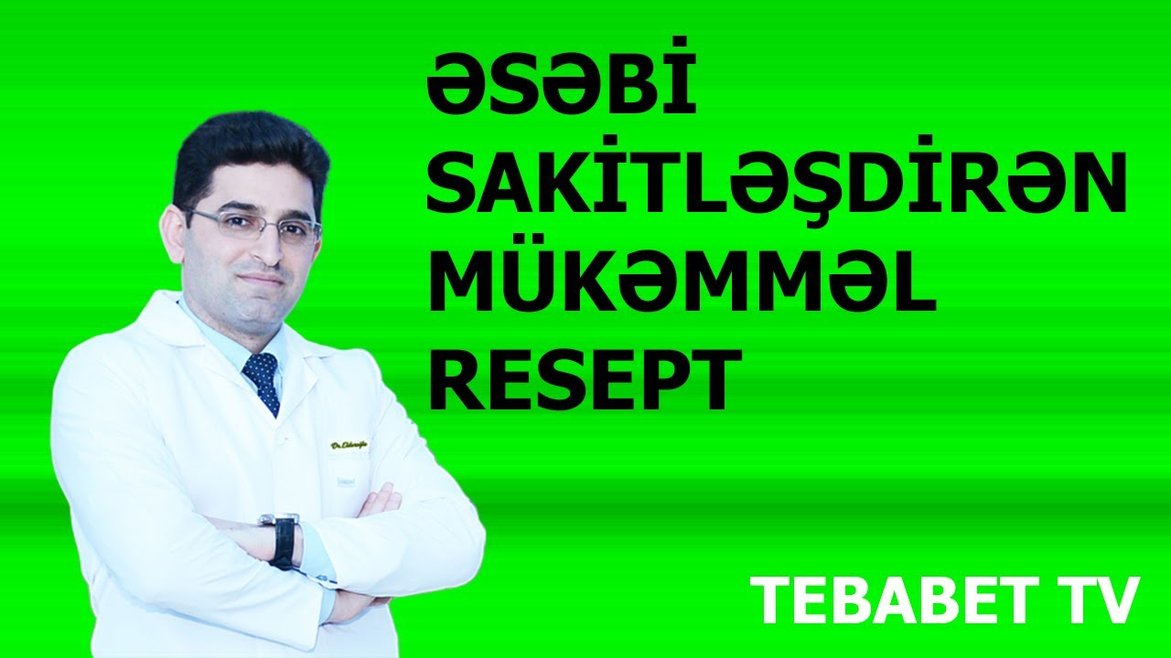 Əsəbi Sakitləşdirən Mükəmməl Resept