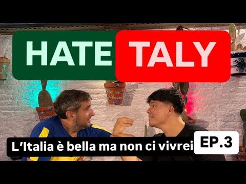 HATETALY, ITALY IS BEAUTIFUL BUT I WOULD NOT LIVE THERE - EP.3