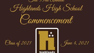 Highlands School District 53rd Annual Commencement 2021- Class of 2021
