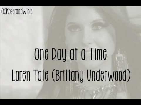 One Day at a Time   Loren Tate Brittany Underwood