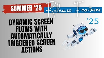 #SalesforceSummer25 - Dynamic Screen Flows with Automatically Triggered Screen Actions