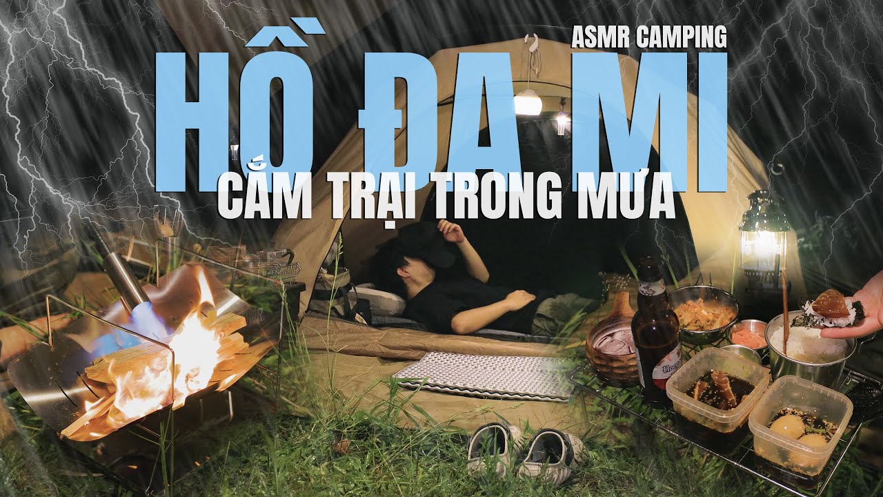 BÌNH THUẬN | Cắm trại trong cơn mưa tầm tã ở HỒ ĐA MI | Đốt lửa trại, Cá hồi ngâm tương