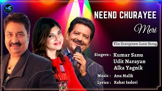 Neend Churayee Meri (Lyrics) - Kumar Sanu, Udit Narayan, Alka Yagnik | 90's Hits Love Romantic Songs