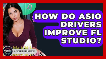 How Do ASIO Drivers Improve FL Studio? - Music Producer Mastery