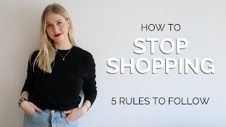HOW TO STOP SHOPPING: 5 TIPS TO STOP BUYING CLOTHES YOU DON'T WEAR
