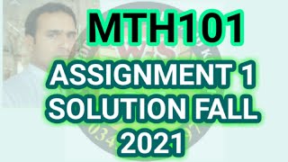 MTH101 Assignment 1 Solution Fall 2021 || mth101 assignment 1 solution fall 2021