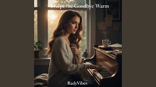 I Kept the Goodbye Warm