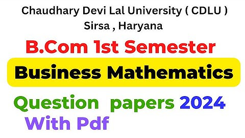 Business Mathematics Questions Paper 2024 । B.Com 1st Semester Question paper Cdlu Exam 2023 Previou