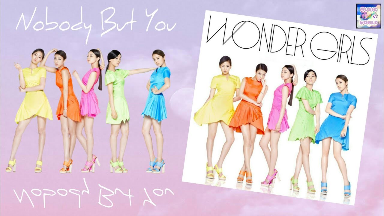 Wonder Girls Nobody But You Hq Youtube