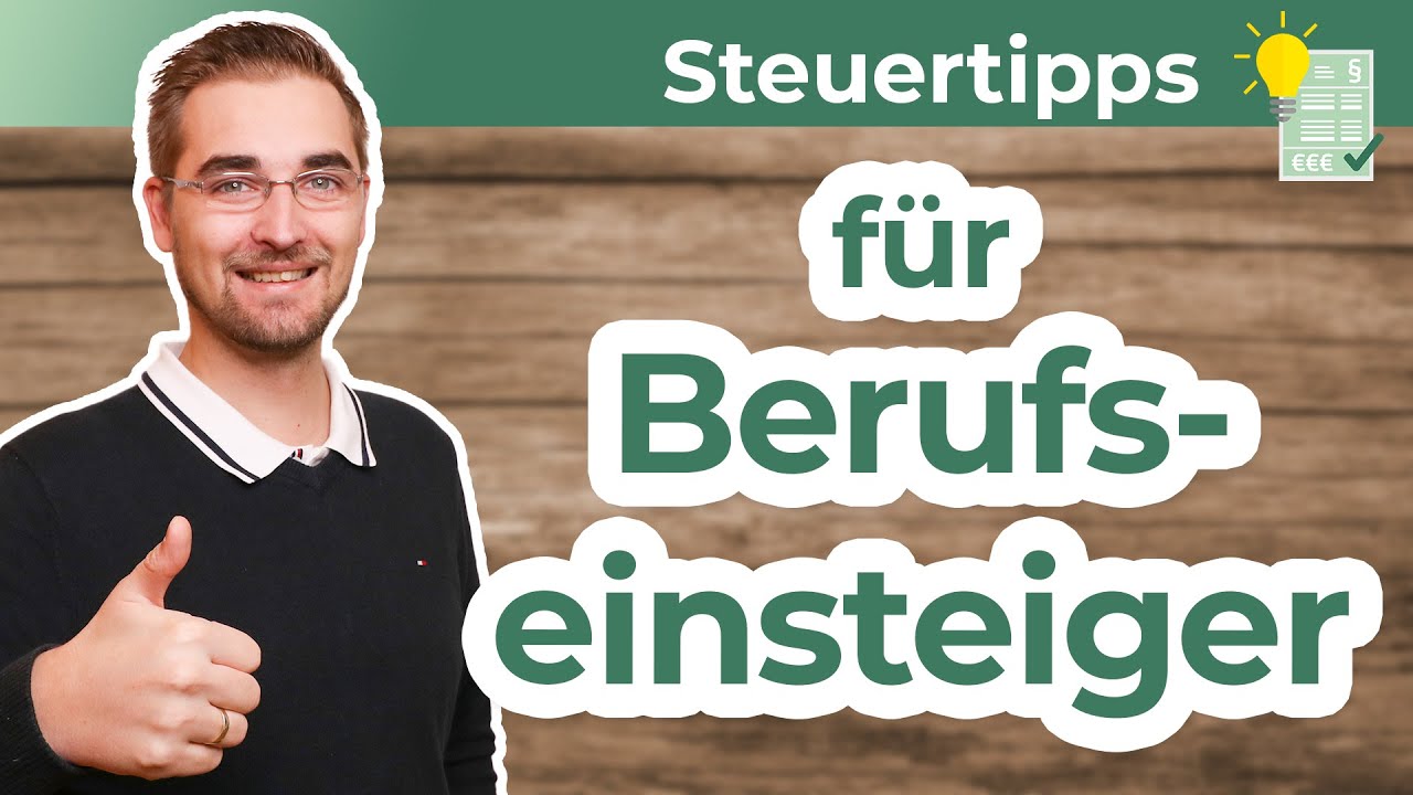 Steuertipps für Berufseinsteiger – Das musst du 2021 wissen!