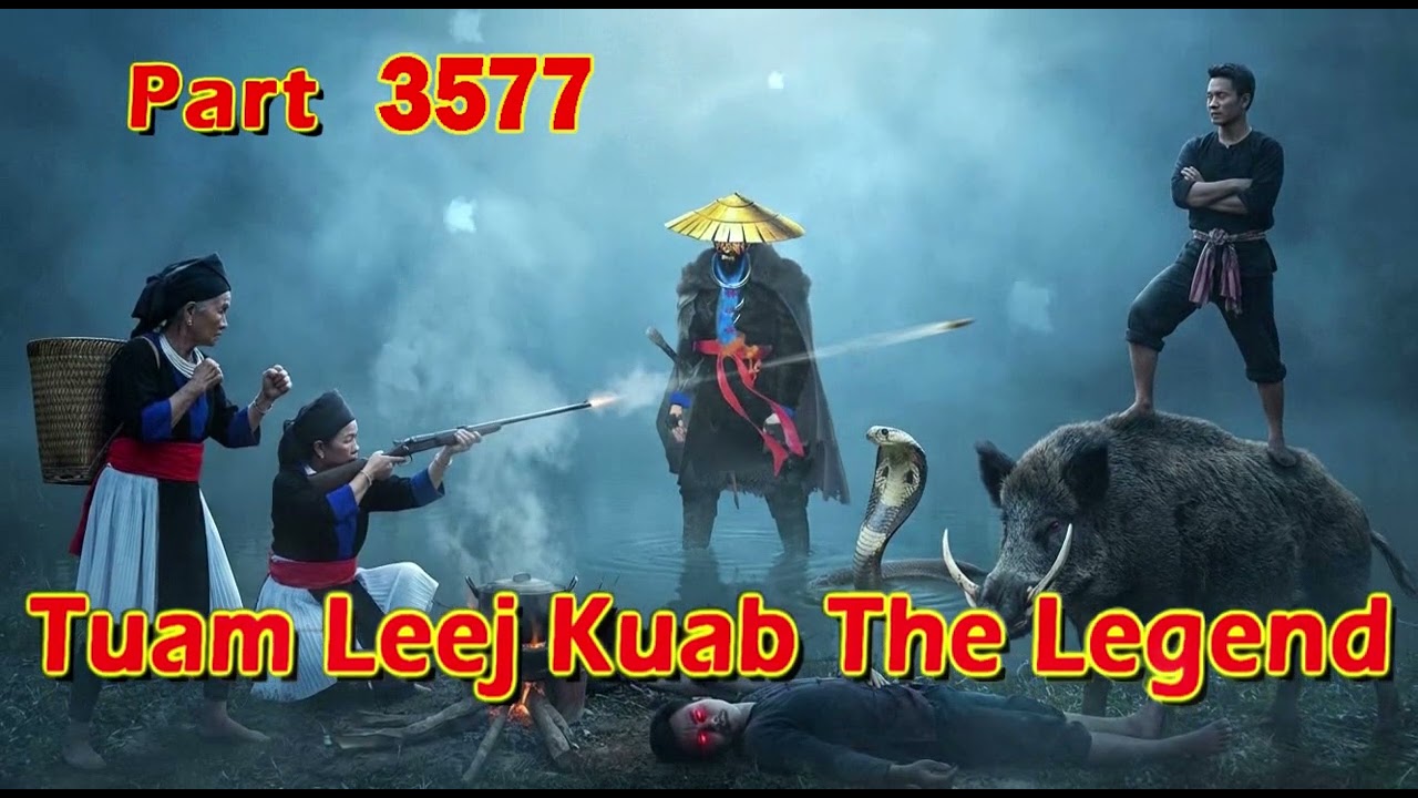 Tuam Leej Kuab The Legend Hmong Warrior  (Part 3577)