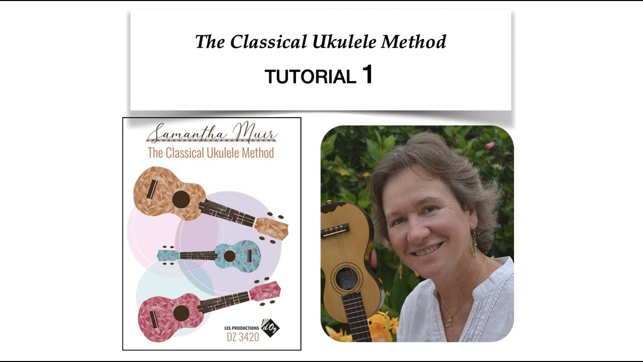 The Classical Ukulele Method Tutorial 1