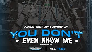 DJ YOU DON'T EVEN KNOW ME • JUNGGLE DUTCH PARTY • JARANAN DOR | ALFIN REVOLUTION
