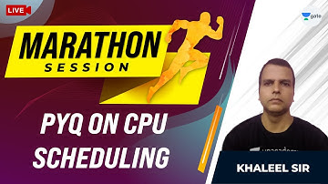 PYQ on CPU Scheduling |  GATE Previous Year Questions | Marathon Session | GATE CSE Exam